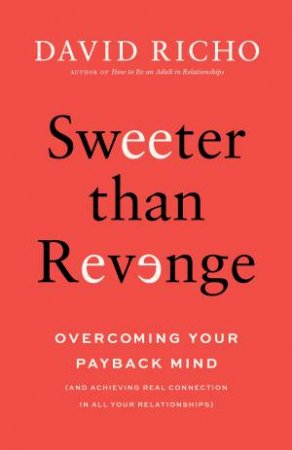 Sweeter than Revenge by David Richo