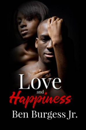 Love And Happiness by Ben Burgess Jr