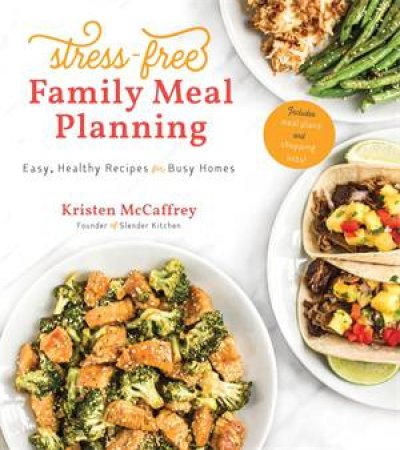 Stress-Free Family Meal Planning by Kristen McCaffrey