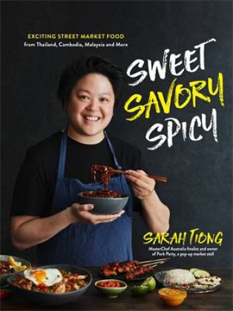 Sweet, Savory, Spicy by Sarah Tiong
