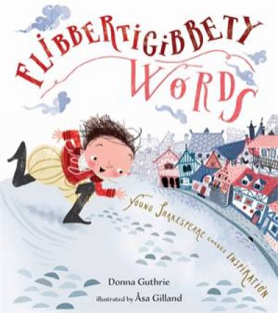 Flibbertigibbety Words by Donna Guthrie & Åsa Gilland