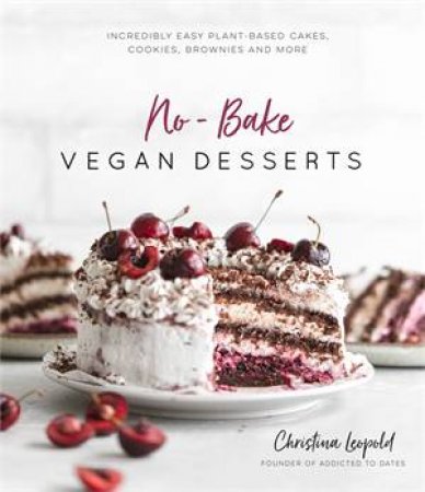 No-Bake Vegan Desserts by Christina Leopold