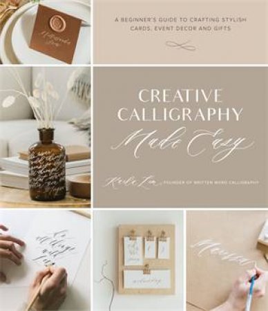 Creative Calligraphy Made Easy by Karla Lim