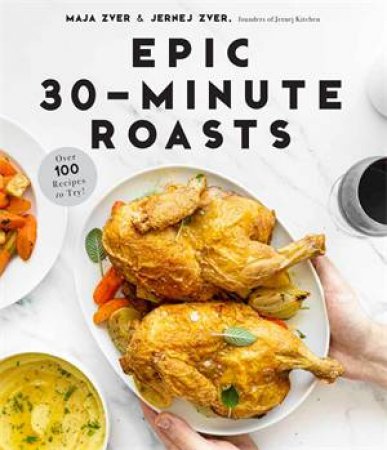 Epic 30-Minute Roasts by Maja Zver & Jernej Zver