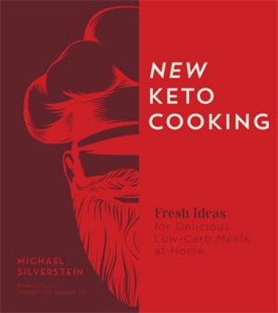New Keto Cooking by Michael Silverstein