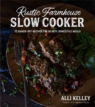 Rustic Farmhouse Slow Cooker by Alli Kelley