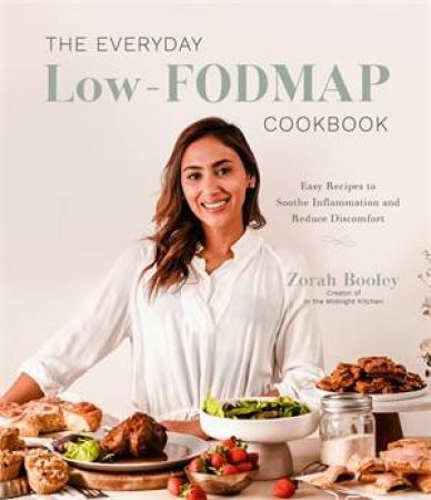The Everyday Low-FODMAP Diet Cookbook by Zorah Booley