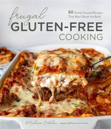 Frugal Gluten-Free Cooking by Melissa Erdelac