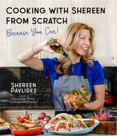 Cooking With Shereen From Scratch by Shereen Pavlides