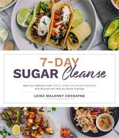 7-Day Sugar Detox by Leisa Maloney Cockayne