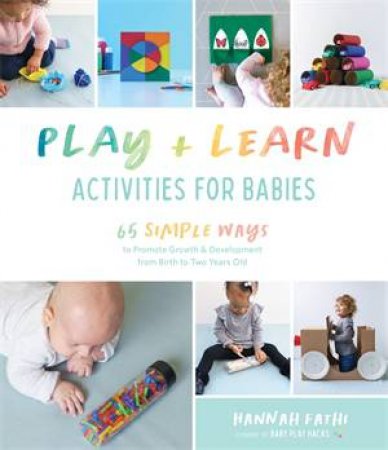 Play & Learn Activities For Babies by Hannah Fathi
