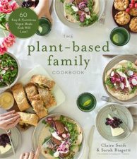 The PlantBased Family Cookbook