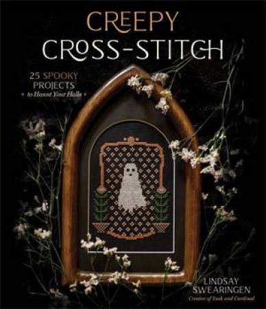 Creepy Cross-Stitch by Lindsay Swearingen