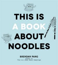 This Is A Book About Noodles