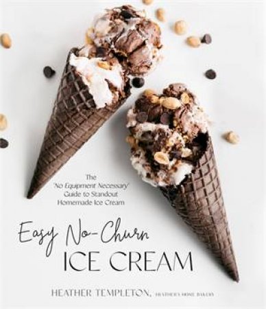 Easy No-Churn Ice Cream by Heather Templeton