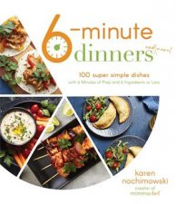 6Minute Dinners and More