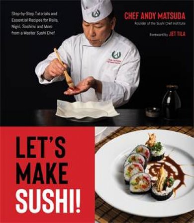 Lets Make Sushi! by Andy Matsuda