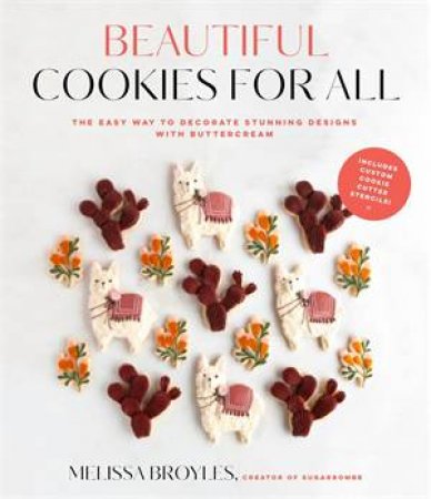 Beautiful Cookies for All by Melissa Broyles