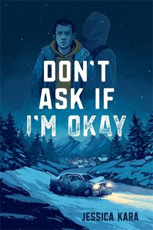 Don’t Ask If I’m Okay by Jessica Kara