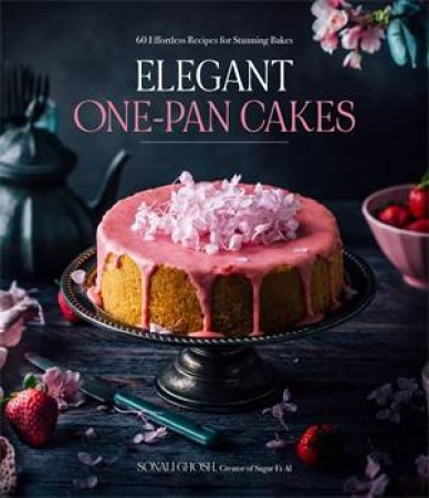 Elegant One-Pan Cakes by Sonali Ghosh