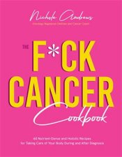 The Fck Cancer Cookbook