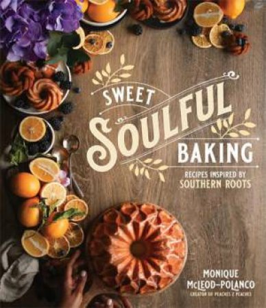 Sweet Soulful Baking by Monique Polanco