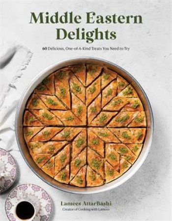 Middle Eastern Delights by Lamees Attar-Bashi
