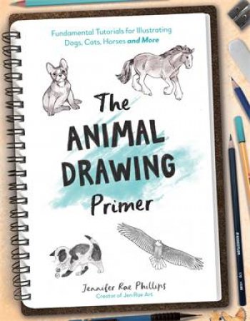The Animal Drawing Primer by Jennifer Rae Phillips