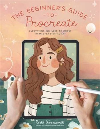 The Beginner’s Guide to Procreate by Roché Woodworth