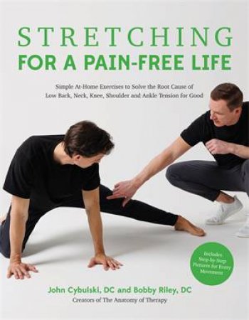 Stretching for a Pain-Free Life by Bobby Riley and John Cybulski
