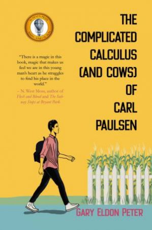 The Complicated Calculus (And Cows) Of Carl Paulsen by Gary Eldon Peter