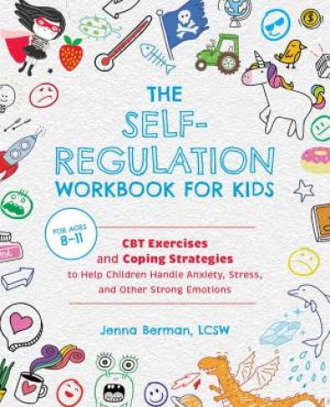 The Self-Regulation Workbook for Kids by Jenna Berman