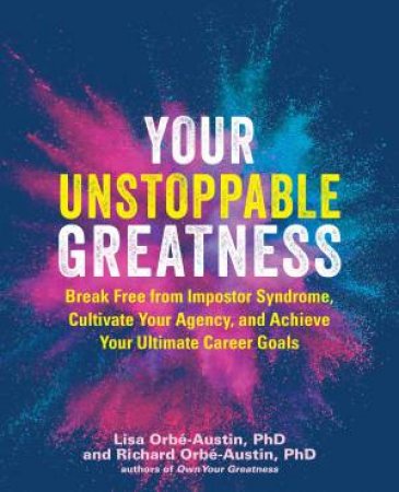 Your Unstoppable Greatness by Lisa Orbe-Austin & Richard Orbe-Austin