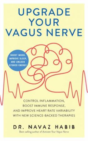 Upgrade Your Vagus Nerve by Dr Navaz Habib & J P Errico