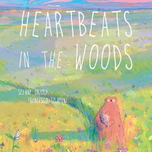 Heartbeats in the Woods by Scenny Orioli & Francesco Filippini & Editors of Ulysses Press