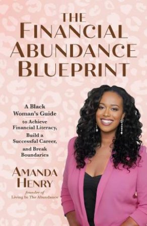 The Financial Abundance Blueprint by Amanda Henry