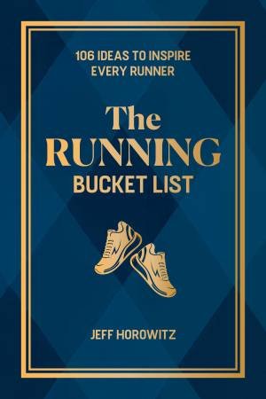The Running Bucket List by Jeff Horowitz