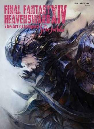 Final Fantasy XIV Heavensward: The Art Of Ishgard The Scars Of War by Various