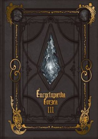 Encyclopaedia Eorzea :The World of Final Fantasy XIV: Volume III by SQUARE ENIX