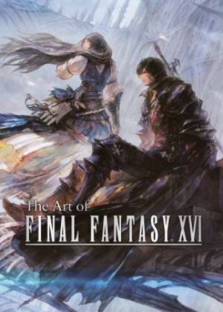 The Art of Final Fantasy XVI by Square Enix Ltd.