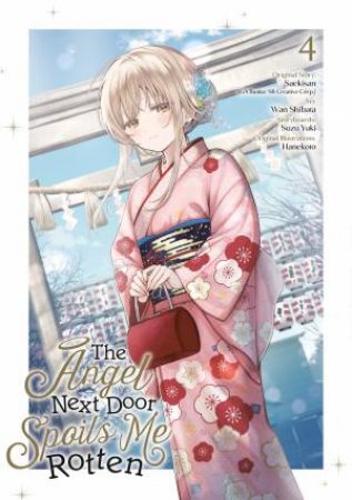 The Angel Next Door Spoils Me Rotten 04 (Manga) by Saekisan;Hanekoto
