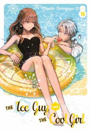 The Ice Guy and the Cool Girl 10 by Miyuki Tonogaya