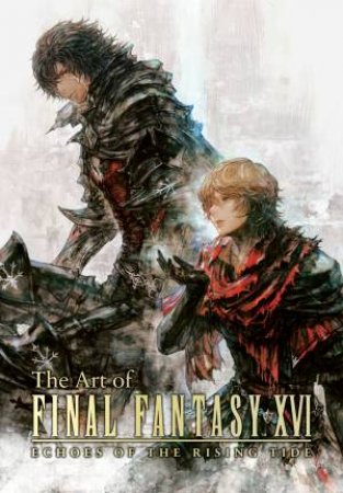 The Art of Final Fantasy XVI: Echoes of the Rising Tide by Square Enix