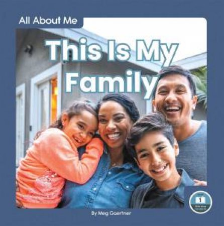 All About Me: This Is My Family by Meg Gaertner