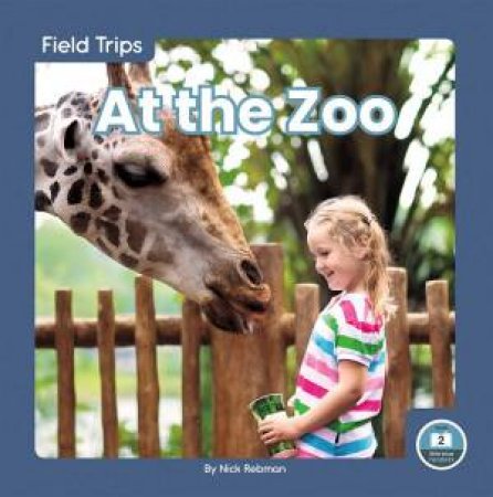 Field Trips: At The Zoo by Sophie Geister-Jones