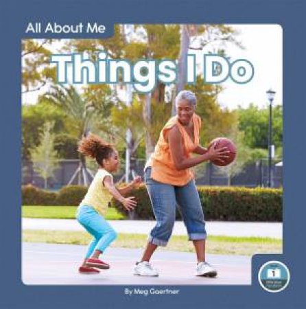 All About Me: Things I Do by Meg Gaertner
