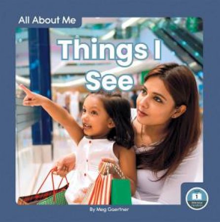 All About Me: Things I See by Meg Gaertner
