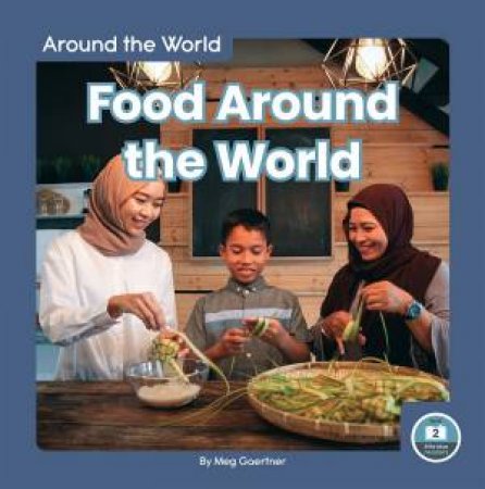 Around the World: Food Around the World by MEG GAERTNER