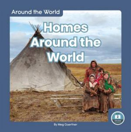 Around the World: Homes Around the World by MEG GAERTNER