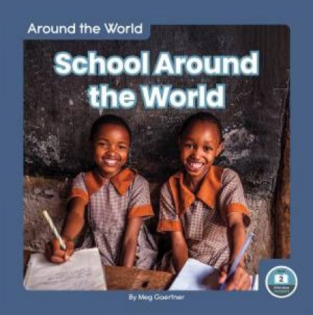 Around the World: School Around the World by MEG GAERTNER
